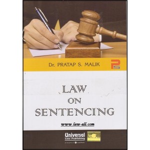 Law On Sentencing by Dr. Pratap S. Malik, Universal Law Pub
